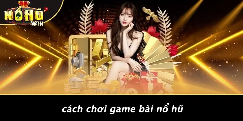 game bài nổ hũ 3 Game Bài Nổ Hũ