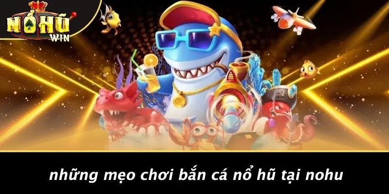 Bắn cá nổ hũ 2 Bắn Cá Nổ Hũ