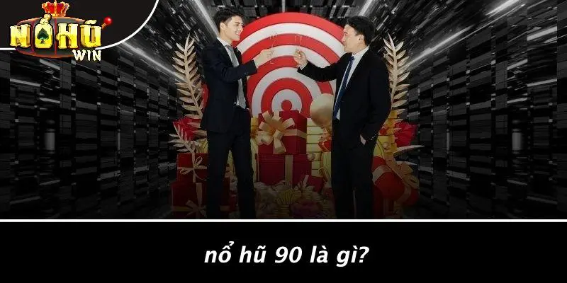Nổ hũ 90 1 Nổ Hũ 90