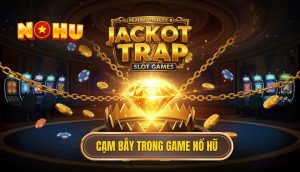 Cam bay trong game no hu